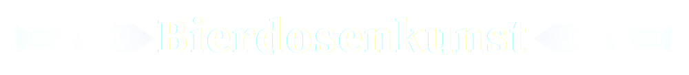 Bierdosenkunst